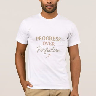 T-shirt Progrès sur la perfection - Motivation