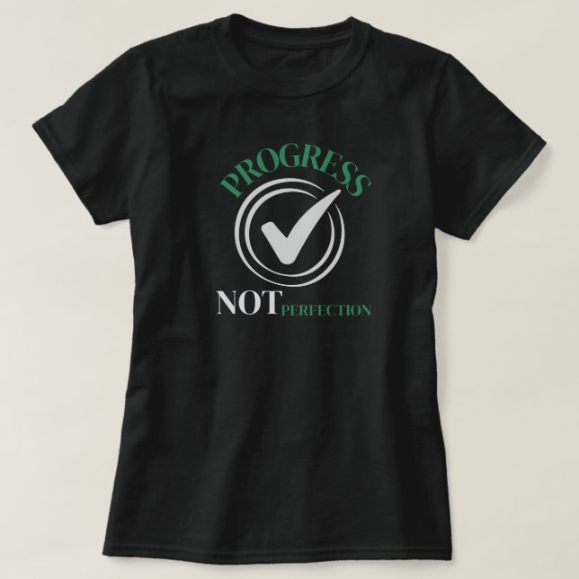 T-shirt Progress Not Perfection Growth Mindset Inspiration (Design devant)