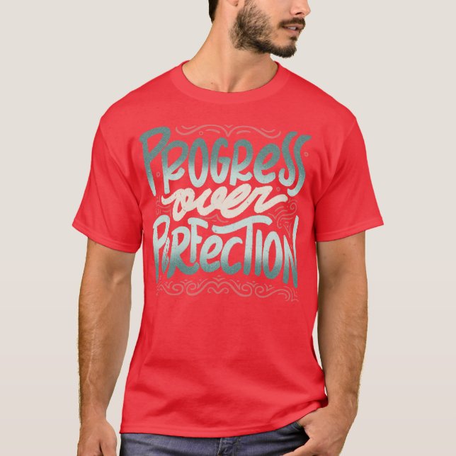 T-shirt Progress Over Perfection by Tobe Fonseca (Devant)