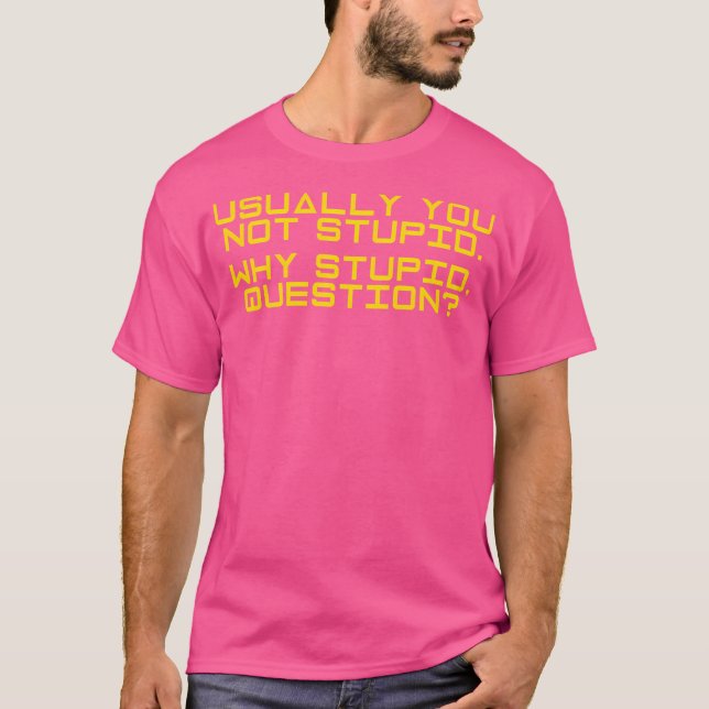 T-shirt Project Hail Mary - Why Stupid Question (Jaune) (Devant)