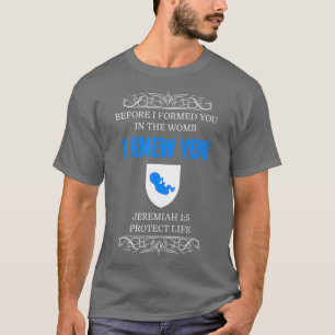 T-shirt ProLife Jeremiah 15 Avant Que Je Vous Ai Formé Je