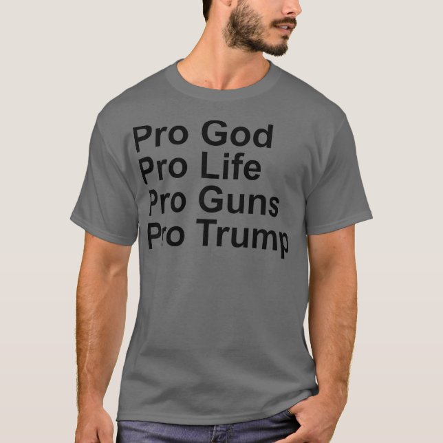 T-shirt ProLife ProGod ProGun ProTrump (Devant)