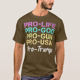 T-shirt ProLife ProGod ProGun ProUSA ProTrump