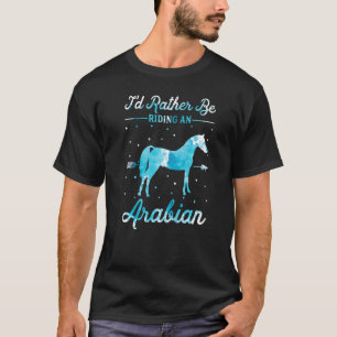 T-shirt Promenade à Cheval J'aimerais Mieux Monter un Arab