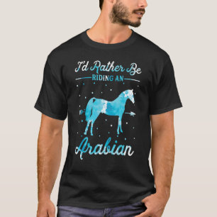 T-shirt Promenade à cheval J'aurais préféré monter un Arab