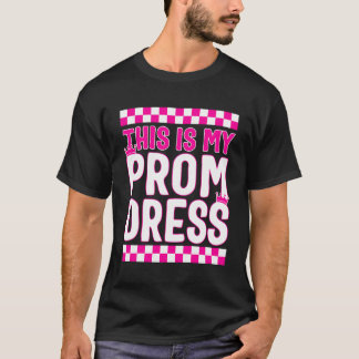 T-shirt Promenade C'Est Mon Prom Robe Tee Funny School P