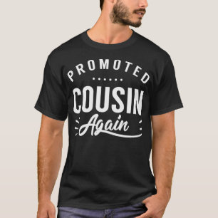 T-shirt Promu à nouveau cousin Famille Cousins