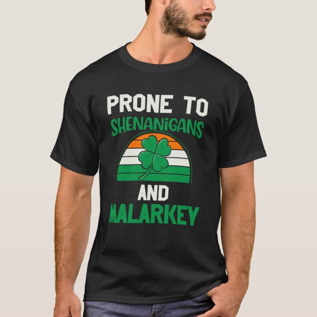 T-shirt Prone aux shenanigans et malarkey st patrick jour (Devant)