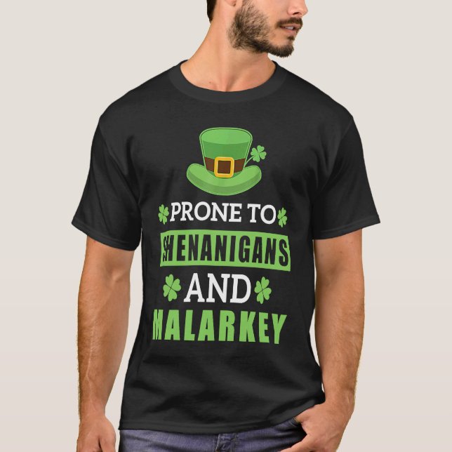 T-shirt Prone To Shenanigans And Malarkey St Patrick's Day (Devant)