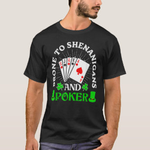 T-shirt Prone To Shenanigans Et Shamrock De Poker St Patri