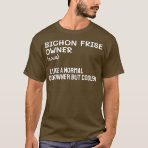 T-shirt Propriétaire De Bichon Frise Comme Un Propriétaire