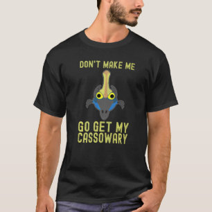 T-shirt Propriétaire de casoar Soigneur de zoo Ne me faite