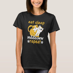 T-shirt Propriétaire de chat Je mange dors Miaouuu Répète