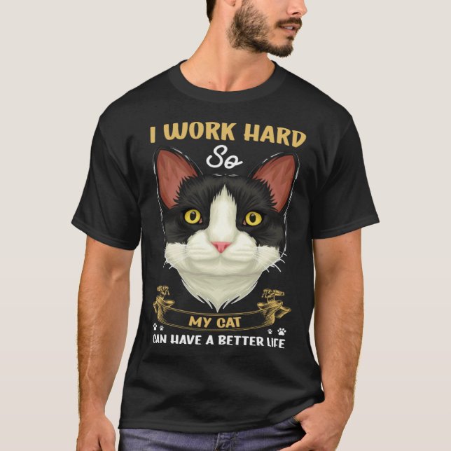 T-shirt Propriétaire de chat Je travaille dur pour que mon (Devant)