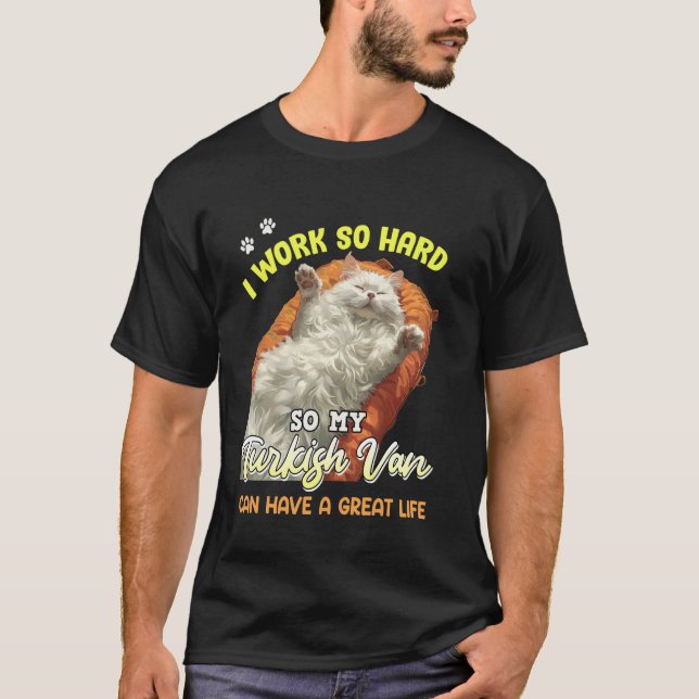 T-shirt Propriétaire de chat JE TRAVAILLE SI DUR POUR MON  (Devant)