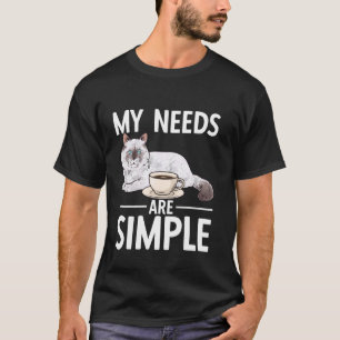 T-shirt Propriétaire de chat Ragdoll Mes besoins sont simp