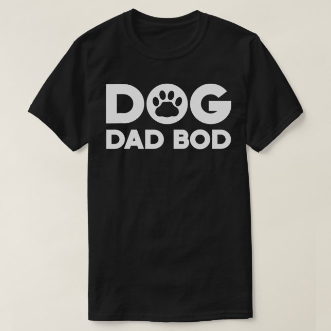 T-shirt Propriétaire de chien pour les hommes Dog Dad Bod  (Design devant)
