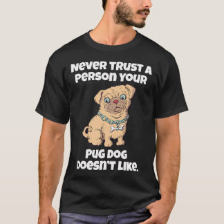 T-shirt Propriétaire de chien Pug Ne faites jamais confian