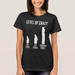 T-shirt Propriétaire de Cockatoo Niveau de Cockatoos fou P