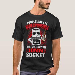 T-shirt Propriétaire de Douille de 10mm Irresponsable