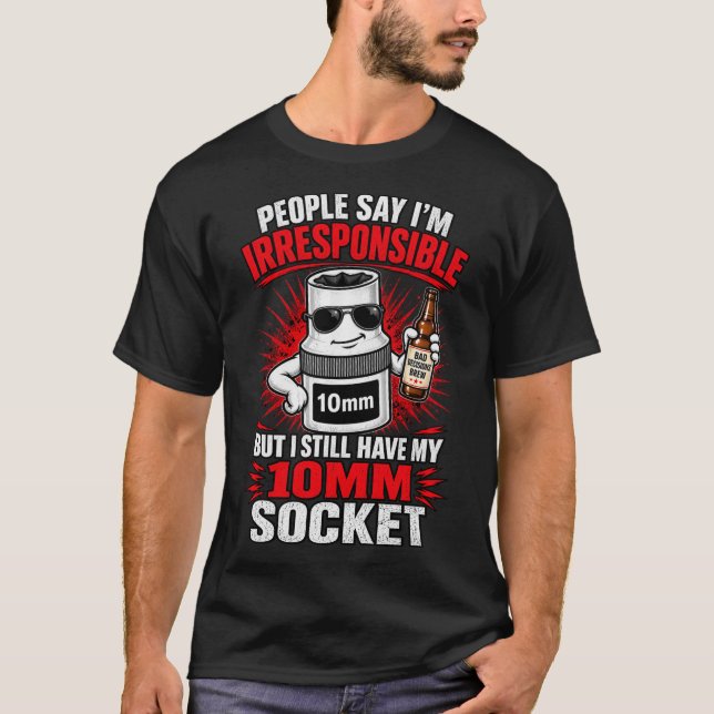 T-shirt Propriétaire de Douille de 10mm Irresponsable (Devant)