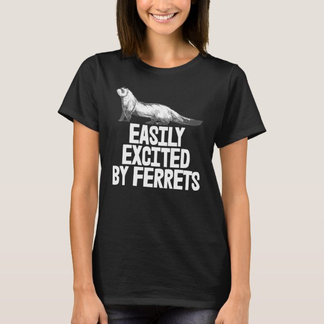 T-shirt Propriétaire De Ferret Weasel Facilement Distrait  (Devant)