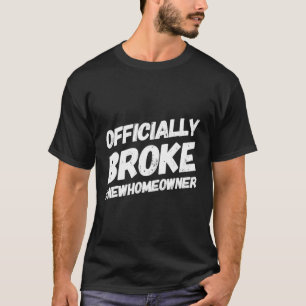 T-shirt Propriétaire de la nouvelle maison Broke