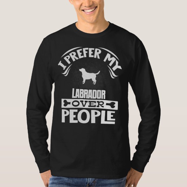 T-shirt Propriétaire de Labrador Retriever Je Préfère Mon  (Devant)