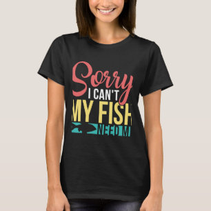 T-shirt Propriétaire De L'Aquarium Désolé Je Peux Mon Pois