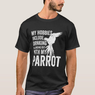 T-shirt Propriétaire de perroquet et éleveur Mes hobbies c