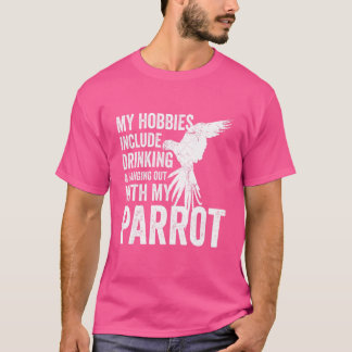 T-shirt Propriétaire De Perroquet Et Éleveur Mes Hobbies I