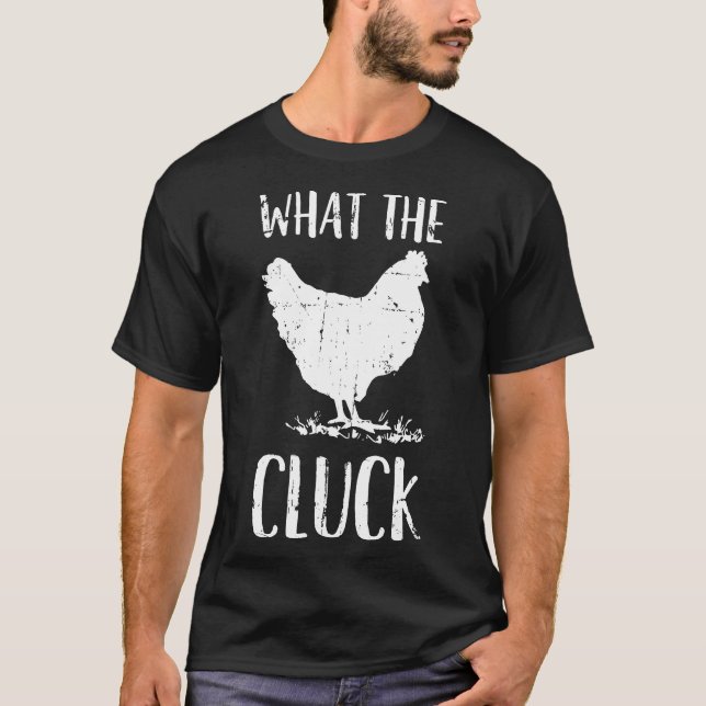 T-shirt Propriétaire de poulet What The Cluck (Devant)