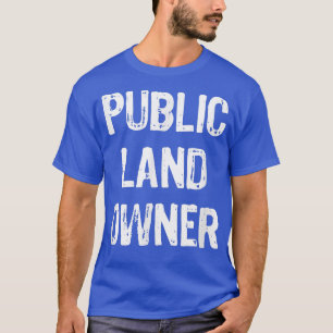 T-shirt Propriétaire de terrains publics Funny Cadeau Noël