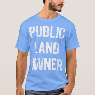 T-shirt Propriétaire de terrains publics Funny Cadeau Noël