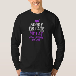 T-shirt Propriétaire Drôle De Chat Désolé Je Suis En Retar