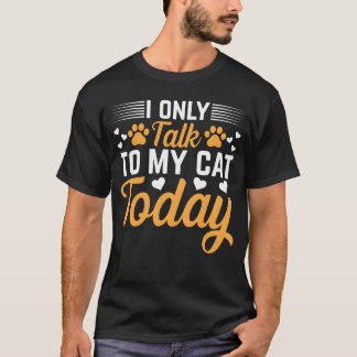 T-shirt Propriétaire du chat I Uniquement alko Mon Catoday
