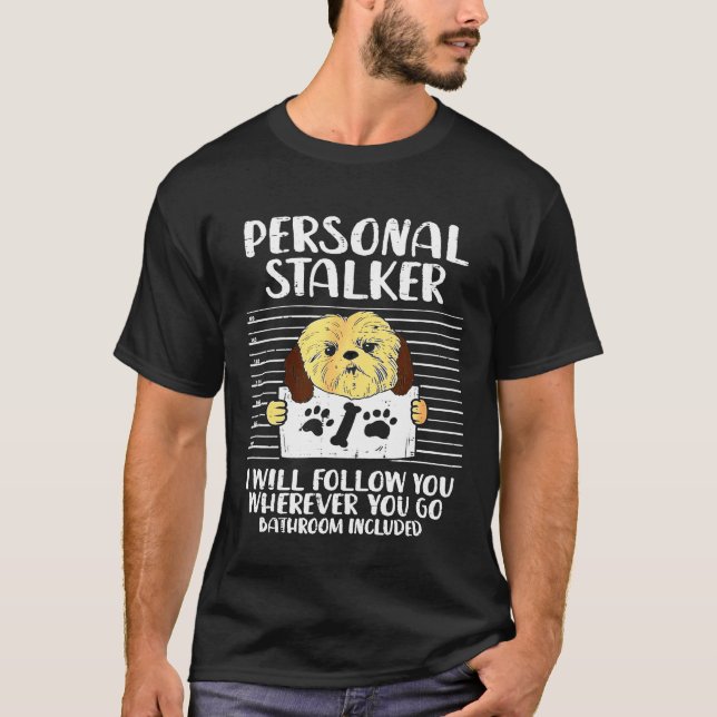 T-shirt Propriétaire du chien de Stalker Shih Tzu (Devant)