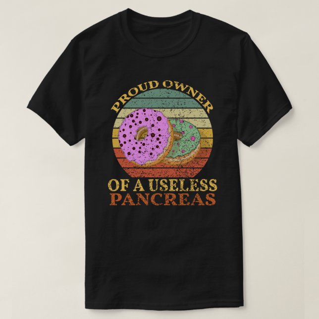 T-shirt Propriétaire Fière Diabétique D'Un Pancreas Inutil (Design devant)