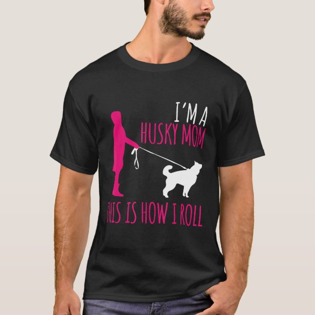 T-shirt Propriétaire Husky C'Est Comme Ça Que Je Roule Hus (Devant)