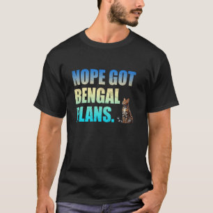 T-shirt Propriétaires de chat Bengal NON J'AI DES PLANS BE