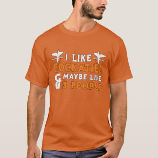 T-shirt Propriétaires de Cockatiel I Like Cockatiel Bird L