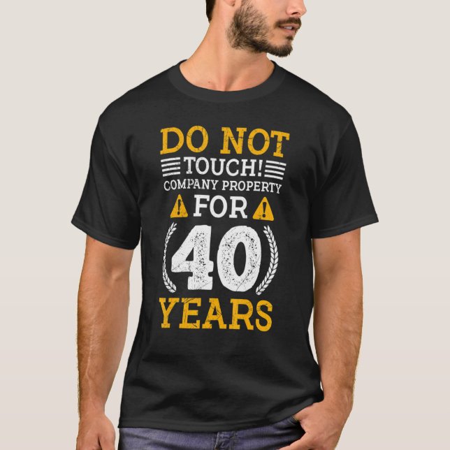 T-shirt Propriété De L'Entreprise Pour 40 Anniversaire De  (Devant)