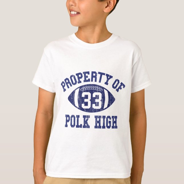 T-shirt Propriété De Polk High Football 33 Age No Maam (Devant)