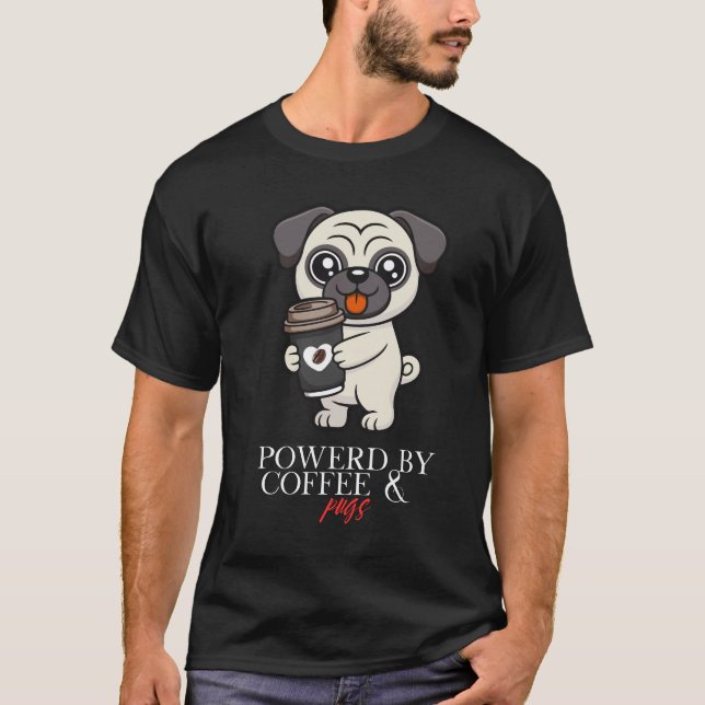 T-shirt Propulsé par le café & les Pug | Chien Pug mignon  (Devant)