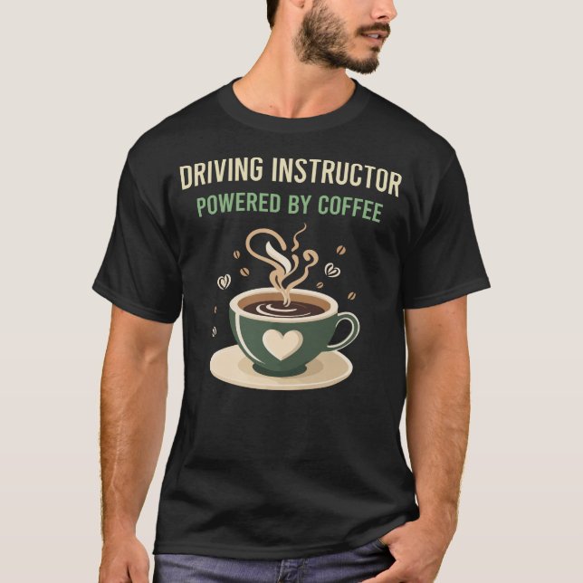 T-shirt Propulsé Par Un Instructeur De Conduite De Café (Devant)