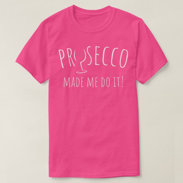 T-shirt Prosecco M'A Fait Faire C'Amusant Fête Du Vin (Design devant)