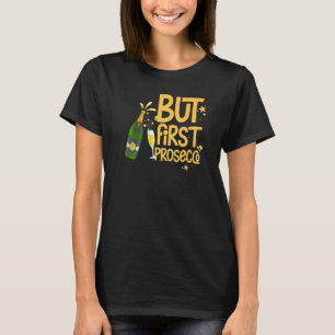T-shirt Prosecco Vin Champagne Cocktails Rose Bouteille It