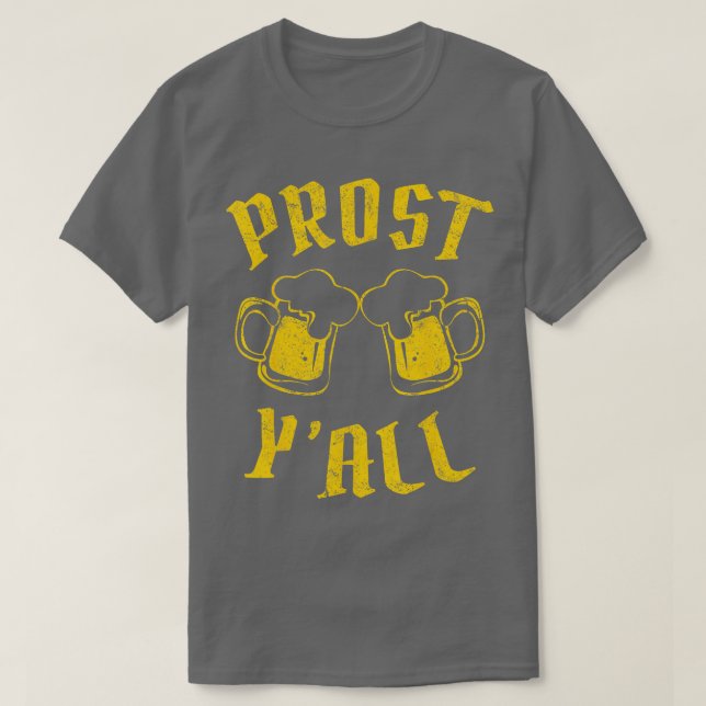 T-shirt Prost T Shirt YAll Allemand Oktoberfest bière Drin (Design devant)