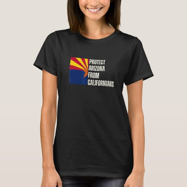 T-shirt Protect Arizona From Californians - Conservative R (Devant)