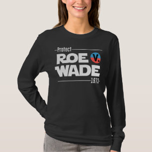 T-shirt Protect Roe V Wade 1973 Pro Choice Feminist Women
